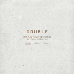 ChilloutDoor Volumen,Tres RK“Chill for DOUBLE”mix