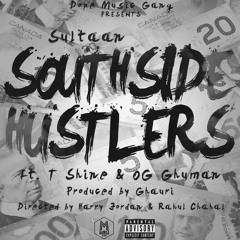 Southside Hustlers - Sultaan Ft. T Shine & OG Ghuman Produced By Ghauri
