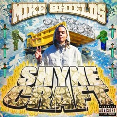 MIKE SHIELDS - "SOO WHAT"**SHYNE CRAFT LEAK!!!!** 2020 (PROD. SK COLDWORLD)