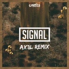 Cymatics - Signal (Axel Remix)