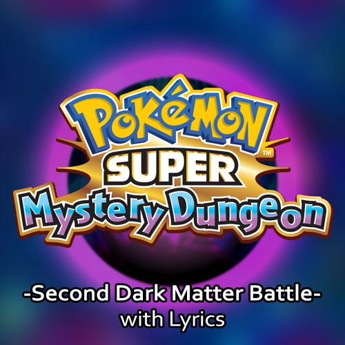 Stream Pokemon Super Mystery Dungeon Second Dark Matter Battle With Lyrics By Fiddledo Listen Online For Free On Soundcloud