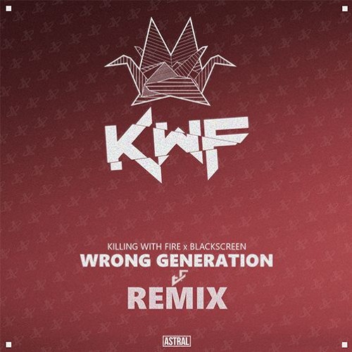KWF & Blackscreen - Wrong Generation (TF Remix)