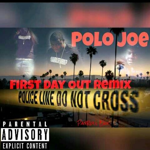 Polo Joe - First Day Out Remix