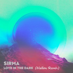 Love In The Dark (Mallow Remix)