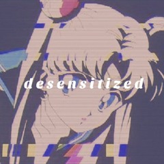 d e s e n s i t i z e d (Radio Edit)