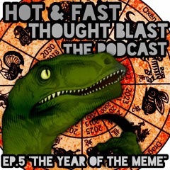Ep. 5 "The Year of The Meme"