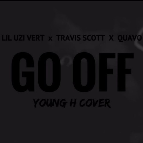 Lil Uzi Vert, Quavo, Travis Scott - Go Off (Fate of the Furious The Album)(Cover By Young H)