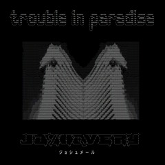 06 Trouble In Paradise