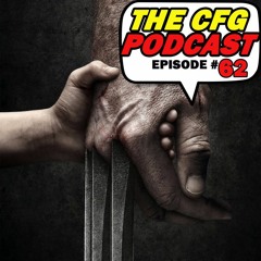 CFG Podcast #62 Logan Review