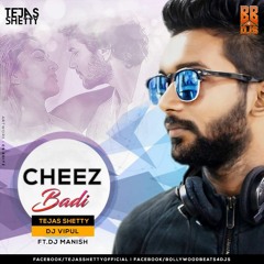 Cheez Badi - Machine  - Tejas Shetty & Dj Vipul Ft. Dj Manish