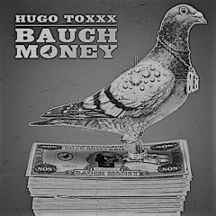 Hugo Toxxx -  Bauch Money X JointeL (RMX)
