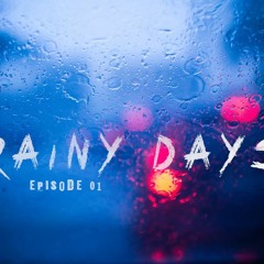 episode 01 - 'rainy days'