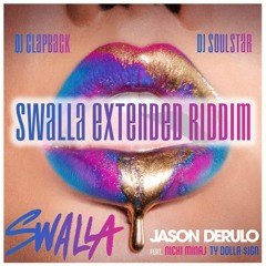 Jason Derulo ft. Nicki Minaj & Ty Dolla $ign - Swalla (CLAPBACK & SOULSTAR SWALLA RIDDIM)
