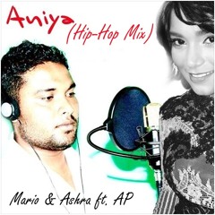 Aniyaa (Hip-Hop Mix)Mario & Ashra ft. AP