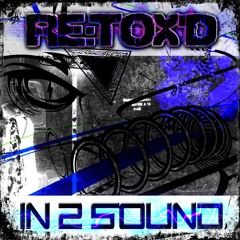 Re:Tox'D - In 2 Sound