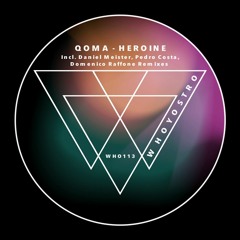 QOMA - Heroine (Domenico Raffone Remix)