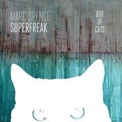 Marc Spence - Superfreak (BOC021)