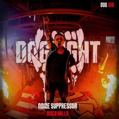 [DOG010] Noize Suppressor - Disco Ballz