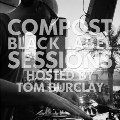 CBLS 403  | Compost Black Label Sessions | TOM BURCLAY