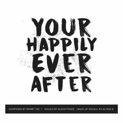 Your Happily Ever After (Original Composition)