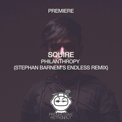 PREMIERE: Squire - Philanthropy (Stephan Barnem's Endless Remix) [Global Underground]
