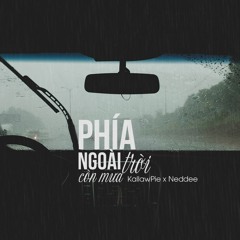 Phía Ngoài Trời Còn Mưa - KallawPie x Neddee