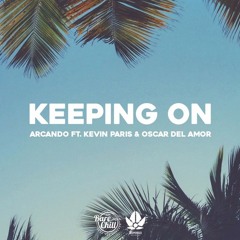 Arcando - Keeping On (ft. Kevin Paris & Oscar Del Amor)