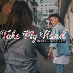 Take My Hand f.t To Rich & Koo (Official Audio)