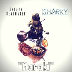 Ahsayn Beatmaker naSharky - Maraki (Produced By Afro Zeedy)