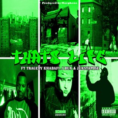 That's Life ft. Tragedy Khadafi & J Bux  (Prod: Morphene)