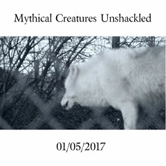 Mythical Creatures Unshackled