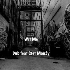 Wit Me feat. Stet Money
