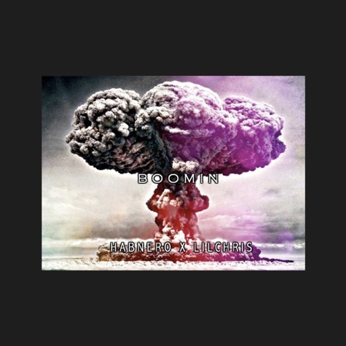 Boomin X Habanero X LilChris