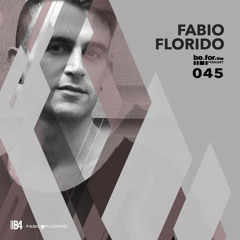 FABIO FLORIDO. Be For The Podcast 045