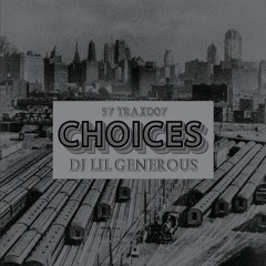 Choices - DJ LIL GENEROUS