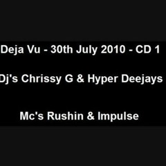 Deja Vu - DJ Chrissy G - Ben Rushin , Hyper Deejays - MC Impulse - 30.07.2010