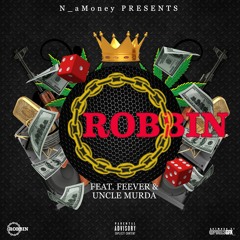 N.A Money - Round Robbin (Prod. Qua dinero) Feat. Feever & Uncle Murda