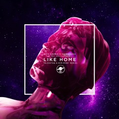 Nick Double & Dave Nazz ft. WestCoastJulie - Like Home [Slashtaq & Nvrmind Remix]