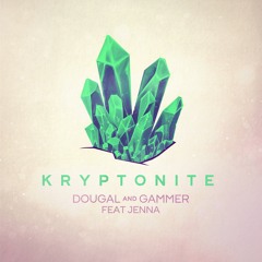 KRYPTONITE Dougal & Gammer Feat Jenna
