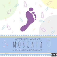 Moscato (feat. Evante & Big Myke)