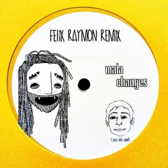 Mala - Changes (Felix Raymon Remix) -FREE DOWNLOAD-