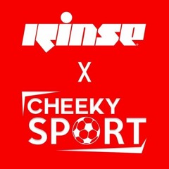 Rinse FM Podcast - Cheeky Sport - 9th March 2017