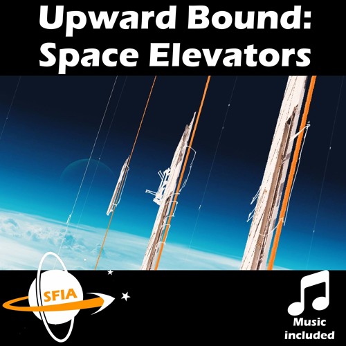 Upward Bound: Space Elevators