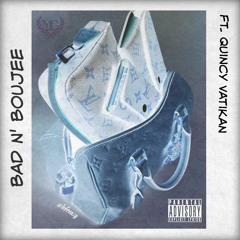 Bad N' Boujee Feat. (Quincy Vatikan)