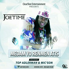 "Medam yo renmen Atis" Joetime ft Top Adlerman & Mic'son