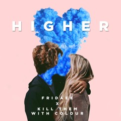 Fridaee - Higher (Prod. By KTWC & JBest)