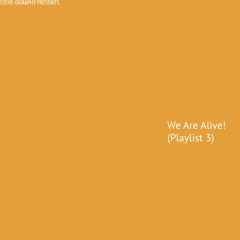 We Are Alive! (Playlist 3)