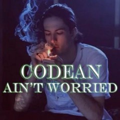 CODEAN - Ain't Worried