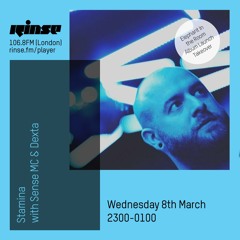 Rinse FM Podcast - Stamina w/ Sense MC & Dexta - 8th March 2017
