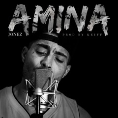 Jonez - Amina (Prod By Keiff)